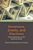 Governors, Grants, and Elections - Fiscal Federalism in the American States (Paperback) - Sean Nicholson Crotty Photo