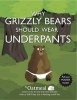 Why Grizzly Bears Should Wear Underpants (Paperback, Original) - The Oatmeal Photo