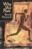 Why We Run - A Natural History (Paperback, 1st Ecco pbk. ed) - Bernd Heinrich Photo