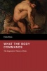 What the Body Commands - The Imperative Theory of Pain (Hardcover) - Colin Klein Photo