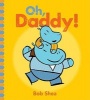 Oh, Daddy! (Hardcover) - Bob Shea Photo