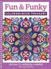 Fun & Funky Coloring Book Treasury - Designs to Energize and Inspire (Paperback) - Thaneeya McArdle Photo