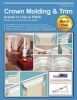 Crown Molding & Trim - Install It Like a Pro! (Paperback) - Wayne Drake Photo