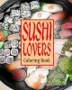 Sushi Lovers Coloring Book - Sushi Lover Gifts (Paperback) - Alexander Thomson Photo