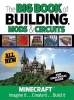 The Big Book of Building, Mods & Circuits - Minecraft(r)(TM) Imagine It . . . Create It . . . Build It (Hardcover) - Triumph Books Photo