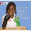 Collins Big Cat - How to Make a Sock Puppet: Band 2A/Red (Paperback, American English ed) - Jillian Powell Photo