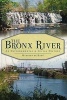 The Bronx River - An Environmental & Social History (Paperback) - Maarten de Kadt Photo