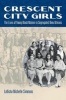 Crescent City Girls - The Lives of Young Black Women in Segregated New Orleans (Paperback) - Lakisha Michelle Simmons Photo