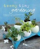 Teeny Tiny Gardening - 35 Step-by-Step Projects and Inspirational Ideas for Gardening in Tiny Spaces (Hardcover) - Emma Hardy Photo