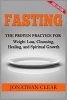 Fasting - Fasting: The Proven Practice for Weight Loss, Cleansing, Healing and Spiritual Growth (Paperback) - Jonathan Clear Photo