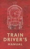 The Train Driver's Manual (Paperback) - Colin G Maggs Photo