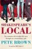 Shakespeare's Local - Six Centuries of History Seen Through One Extraordinary Pub (Paperback, Main Market Ed.) - Pete Brown Photo