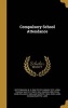 Compulsory School Attendance (Hardcover) - W S Walter Sylvanus 18 Deffenbaugh Photo