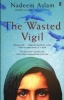 The Wasted Vigil (Paperback, Main) - Nadeem Aslam Photo