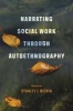 Narrating Social Work Through Autoethnography (Hardcover) - Stanley L Witkin Photo