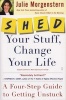 Shed Your Stuff, Change Your Life - A Four-Step Guide to Getting Unstuck (Paperback) - Julie Morgenstern Photo