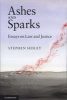 Ashes and Sparks - Essays On Law and Justice (Paperback) - Stephen Sedley Photo