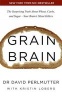 Grain Brain - The Surprising Truth About Wheat, Carbs, and Sugar - Your Brain's Silent Killers (Paperback) - David P Perlmutter Photo