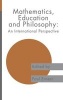 Mathematics, Education and Philosophy - An International Perspective (Hardcover) - Paul Ernest Photo