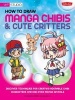 How to Draw Manga Chibis & Cute Critters - Discover Techniques for Creating Adorable Chibi Characters and Doe-eyed Manga Animals (Paperback) - Samantha Whitten Photo