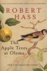 The Apple Trees at Olema - New and Selected Poems (Paperback) - Robert Hass Photo