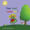 Your Aunt Loves You! (Paperback) - Sally Helmick North Photo