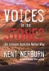 Voices in the Stones - Life Lessons from the Native Way (Paperback) - Kent Nerburn Photo