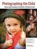 Photographing the Child - Natural Light Portrait Techniques for Photographers (Paperback) - Jennifer George Photo