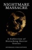 Nightmare Massacre - A Collection of Disturbing Horror Stories (Paperback) - Severance Publications Ltd Photo