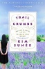 Trail of Crumbs - Hunger, Love and the Search for Home (Paperback) - Kim Sunee Photo