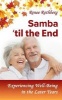 Samba 'Til the End - Experiencing Well-Being in the Later Years (Paperback) - Renee Rothberg Photo