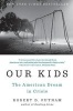 Our Kids - The American Dream in Crisis (Paperback) - Robert D Putnam Photo