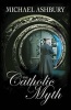 The Catholic Myth (Paperback) - Michael Ashbury Photo