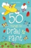 50 Things to Draw and Paint (Paperback) -  Photo