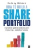 How to Build a Share Portfolio - A Practical Guide to Selecting and Monitoring a Portfolio of Shares (Paperback) - Rodney Hobson Photo