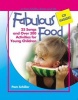 Fabulous Food (Paperback) - Pam Schiller Photo