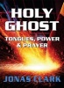 Holy Ghost - Tongues, Power and Prayer (Staple bound) - Jonas A Clark Photo