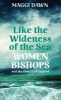 Like the Wideness of the Sea - Women Bishops and the Church of England (Paperback) - Maggi Dawn Photo