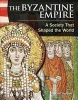 The Byzantine Empire - A Society That Shaped the World (Paperback) - Kelly Rodgers Photo