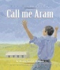 Call Me Aram (Paperback) - Marsha Forchuk Skrypuch Photo