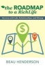 The Roadmap to a Richlife - Success with Life, Relationships, and Money (Paperback) - Beau Henderson Photo