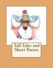 Tall Tales and Short Poems (Paperback) - Bianca Rose Neill Photo