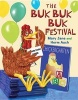 The Buk Buk Buk Festival (Hardcover) - Mary Jane Auch Photo