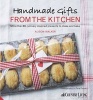 Handmade Gifts from the Kitchen - More Than 100 Culinary Inspired Presents to Make and Bake (Hardcover) - Alison Walker Photo