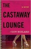 The Castaway Lounge - A Novel (Paperback) - Jon Boilard Photo