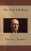 The Path of Duty (Paperback) - Henry James Photo