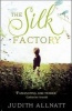 The Silk Factory (Paperback) - Judith Allnatt Photo