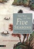 The Way of the Five Seasons - Living with the Five Elements for Physical, Emotional, and Spiritual Harmony (Paperback) - John Kirkwood Photo