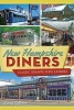 New Hampshire Diners - Classic Granite State Eateries (Paperback) - Larry Cultrera Photo