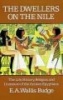 The Dwellers on the Nile - Chapters on the Life, Religion and Literature of the Ancient Egyptians (Paperback, New edition) - E A Wallis Budge Photo